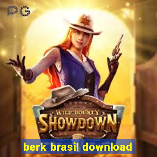 berk brasil download